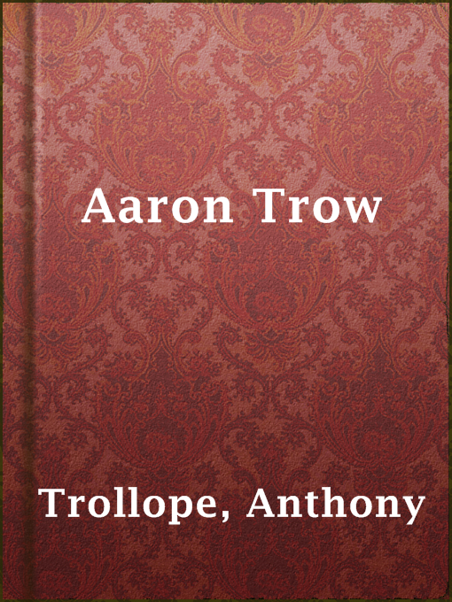 Title details for Aaron Trow by Anthony Trollope - Available